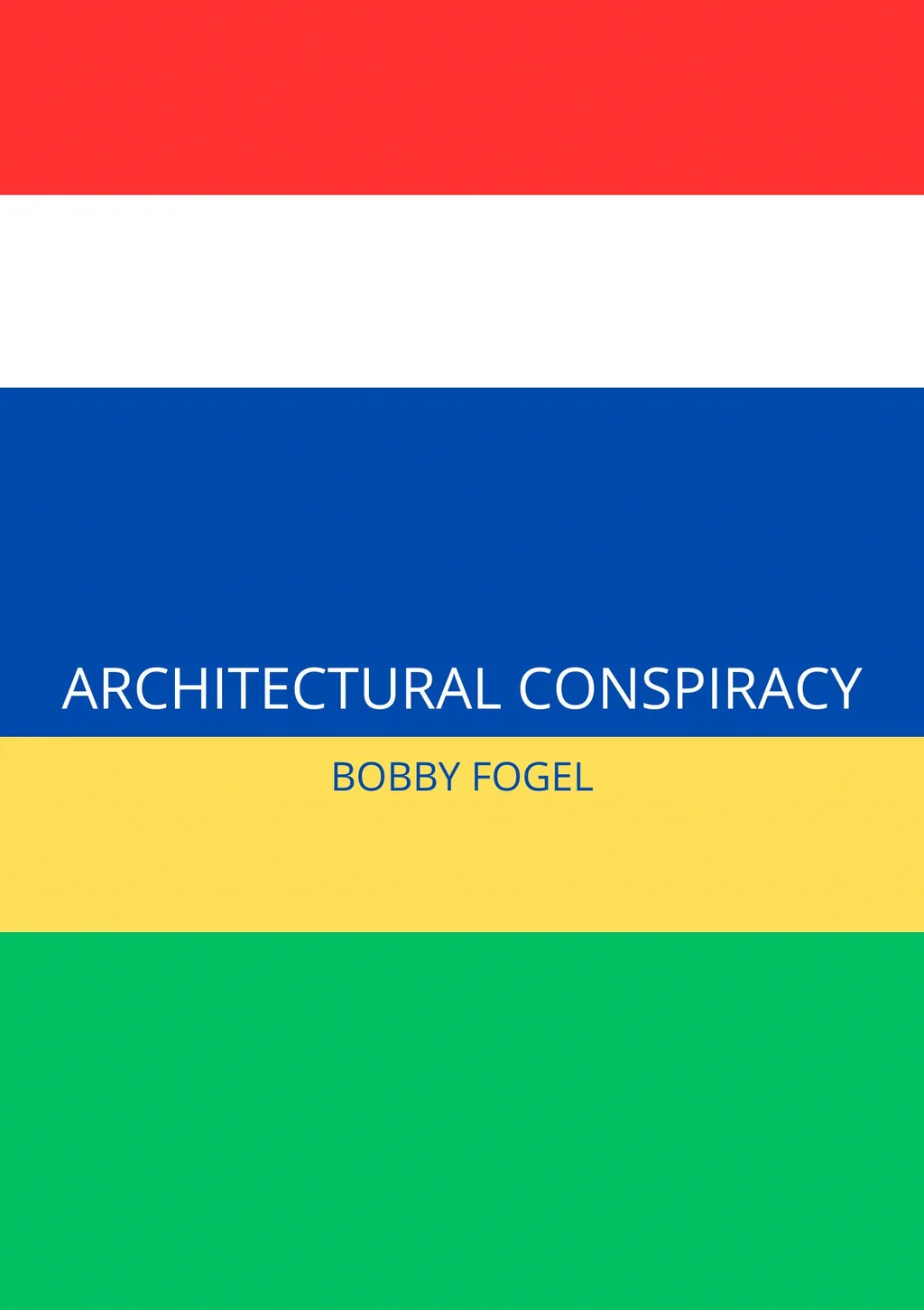 Architectural Conspiracy - Bobby Fogel